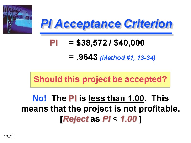 PI Acceptance Criterion      No!  The PI is less